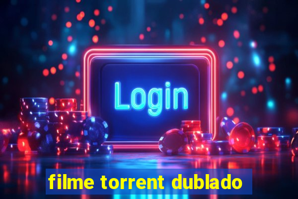 filme torrent dublado